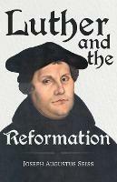 Luther And The Reformation - The Life-Springs Of Our Liberties