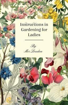 Instructions In Gardening For Ladies - Loudon - cover