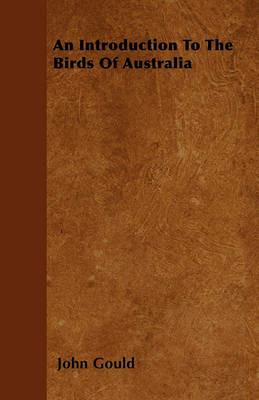 An Introduction To The Birds Of Australia - John Gould - cover