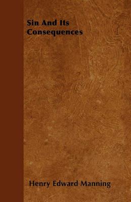 Sin And Its Consequences - Henry Edward Manning - cover