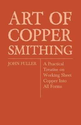 Art Of Coppersmithing - John Fuller - cover