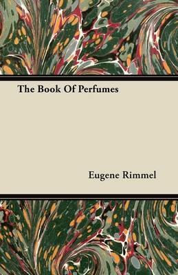 The Book Of Perfumes - Eugene Rimmel - cover