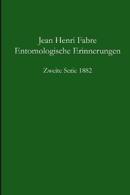 Entomologische Erinnerungen 2. Serie 1882 - Jean-Henri Fabre - cover