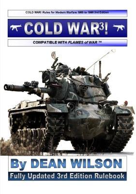 COLD WAR! Rules for Modern Warfare 1960-1990 - Dean Wilson - cover