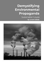 Demystifying Environmental Propaganda: Sustainable Futures