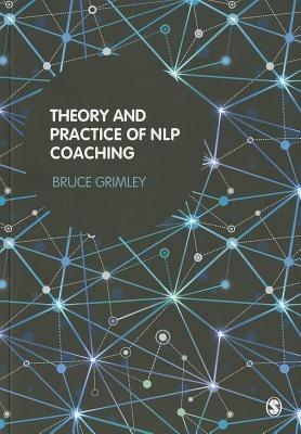Theory and Practice of NLP Coaching: A Psychological Approach - Bruce Grimley - cover