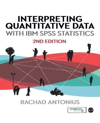Interpreting Quantitative Data with IBM SPSS Statistics - Rachad Antonius - cover