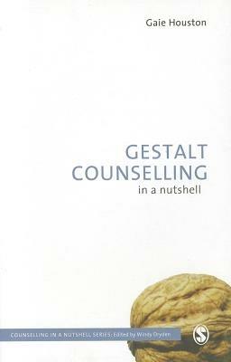Gestalt Counselling in a Nutshell - Gaie Houston - cover