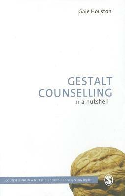 Gestalt Counselling in a Nutshell - Gaie Houston - cover