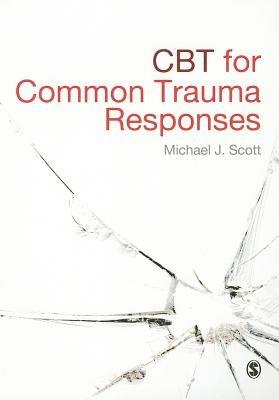 CBT for Common Trauma Responses - Michael J Scott - cover