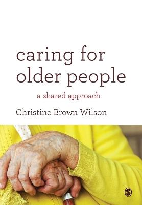 Caring for Older People: A Shared Approach - Christine Brown Wilson - cover