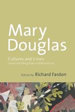 Cultures and Crises: Understanding Risk and Resolution