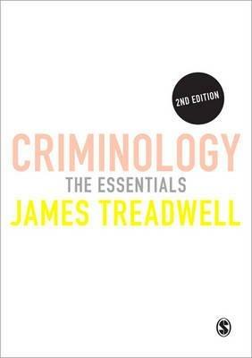 Criminology: The Essentials - James Treadwell - cover