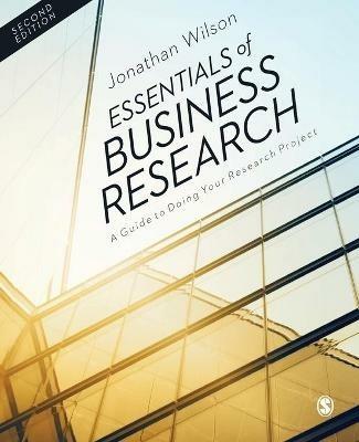 Essentials of Business Research: A Guide to Doing Your Research Project - Jonathan Wilson - cover