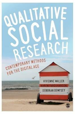 Qualitative Social Research: Contemporary Methods for the Digital Age - Vivienne Waller,Karen Farquharson,Deborah Dempsey - cover
