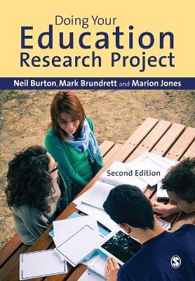 Doing Your Education Research Project - Neil Burton,Mark Brundrett,Marion Jones - cover