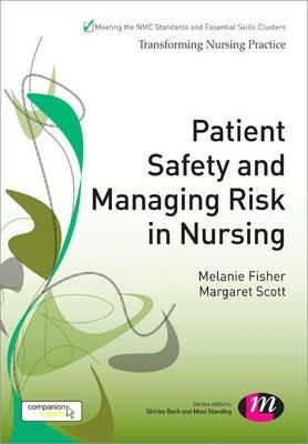 Patient Safety and Managing Risk in Nursing - Melanie Fisher,Margaret Scott - cover