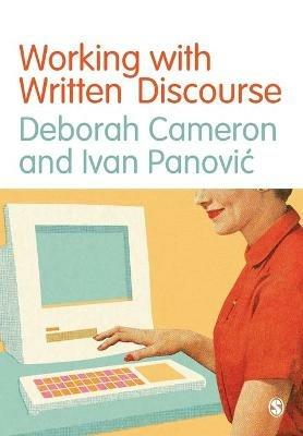 Working with Written Discourse - Deborah Cameron,Ivan Panovic - cover