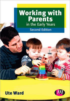 Working with Parents in the Early Years - Ute Ward - cover
