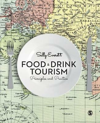 Food and Drink Tourism: Principles and Practice - Sally Everett - cover