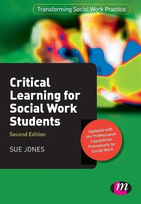 Critical Learning for Social Work Students - Sue Jones - cover