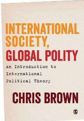 International Society, Global Polity: An Introduction to International Political Theory - Chris Brown - cover