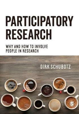 Participatory Research: Why and How to Involve People in Research - Dirk Schubotz - cover