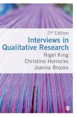 Interviews in Qualitative Research - Nigel King,Christine Horrocks,Joanna Brooks - cover