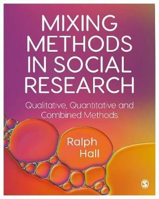 Mixing Methods in Social Research: Qualitative, Quantitative and Combined Methods - Ralph P. Hall - cover