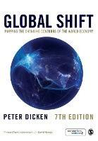 Global Shift: Mapping the Changing Contours of the World Economy - Peter Dicken - cover