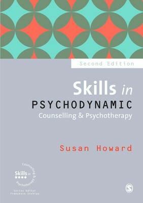 Skills in Psychodynamic Counselling & Psychotherapy - Susan Howard - cover