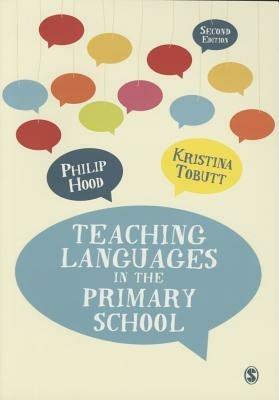 Teaching Languages in the Primary School - Philip Hood,Kristina Tobutt - cover