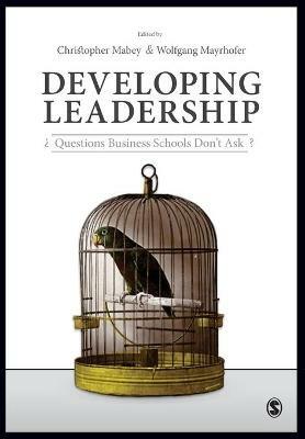 Developing Leadership: Questions Business Schools Don't Ask - cover