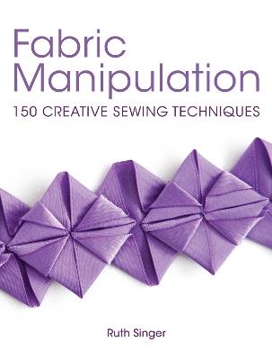 Fabric Manipulation: 150 Creative Sewing Techniques - cover