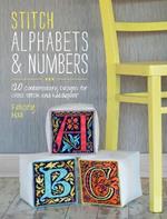 Stitch Alphabets & Numbers: 120 Contemporary Designs for Cross Stitch and Needlepoint