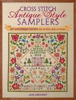 Cross Stitch Antique Style Samplers: 30th Anniversary Edition with Brand New Charts and Designs