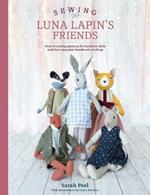 Sewing Luna Lapin's Friends: Over 20 sewing patterns for heirloom dolls and their exquisite handmade clothing