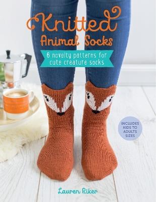 Knitted Animal Socks: 6 novelty patterns for cute creature socks - Lauren Riker - cover