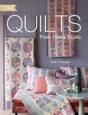 Quilts from Tilda's Studio: Tilda Quilts and Pillows to Sew with Love - Tone Finnanger - cover