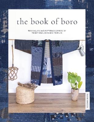 The Book of Boro: Techniques and patterns inspired by traditional Japanese textiles - Susan Briscoe - cover