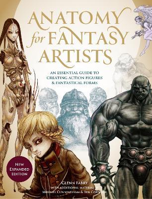 Anatomy for Fantasy Artists: An Essential Guide to Creating Action Figures and Fantastical Forms - Glenn Fabry - cover