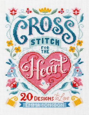 Cross Stitch for the Heart: 20 Designs to Love - Emma Congdon - cover