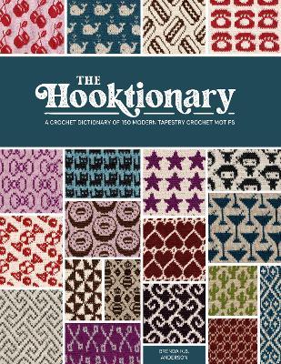 The Hooktionary: A Crochet Dictionary of 150 Modern Tapestry Crochet Motifs - Brenda K.B. Anderson - cover