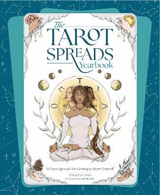 The Tarot Spreads Yearbook: 52 Tarot Spreads for Getting to Know Yourself - Chelsey Pippin Mizzi - cover