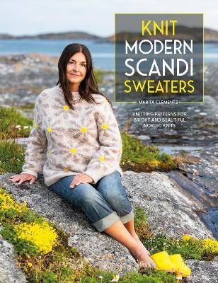 Knit Modern Scandi Sweaters: Knitting Patterns for Bright and Beautiful Nordic Knits - Marita Clementz - cover