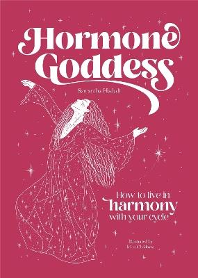 Hormone Goddess: How to Live in Harmony with Your Cycle - Samantha Hadadi - cover
