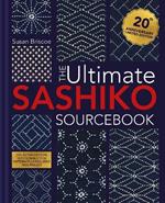 The Ultimate Sashiko Sourcebook 20th Anniversary Limited Edition: Collector'S Edition with 12 New Stitch Patterns Plus Exclusive New Project