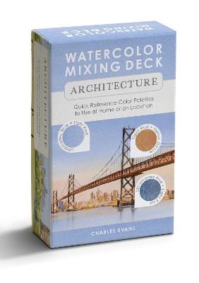 Watercolor Mixing Deck: Architecture: Quick Reference Color Palettes to Use at Home or on Location - Charles Evans - cover