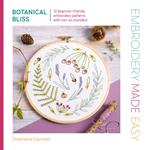 Embroidery Made Easy: Botanical Bliss