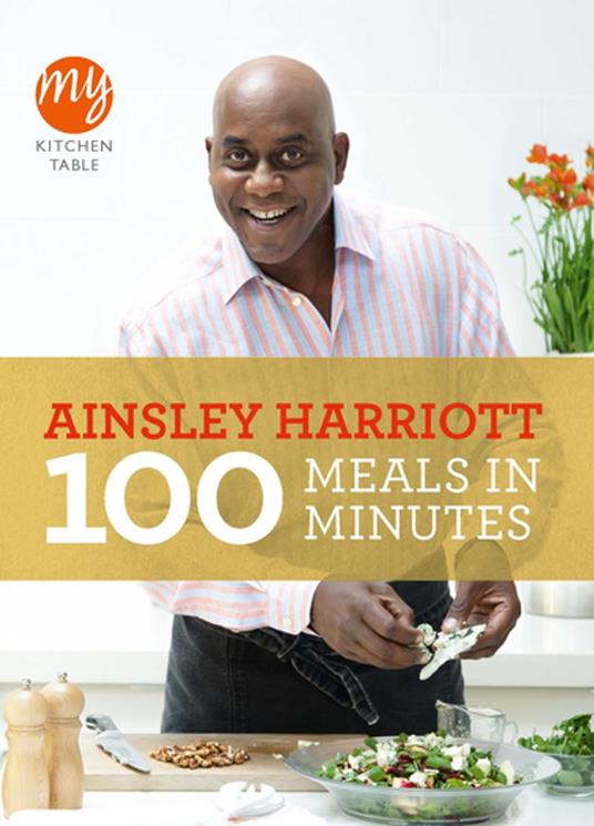 My Kitchen Table: 100 Meals in Minutes